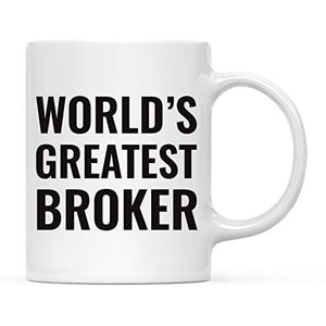 Gift for Men or Women World s Greatest Broker | Ceramic Coffee Mug | 11 OZ