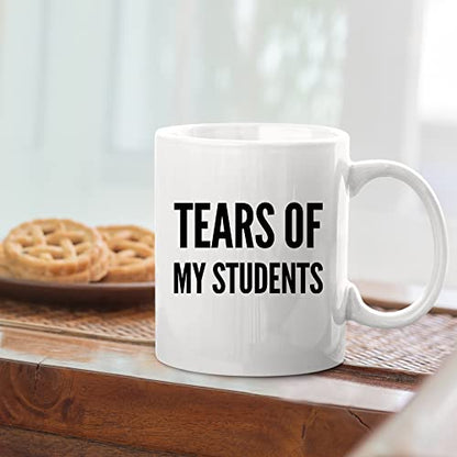 Tears of My Students Teacher Funny Graduation | Ceramic Coffee Mug | 11 OZ