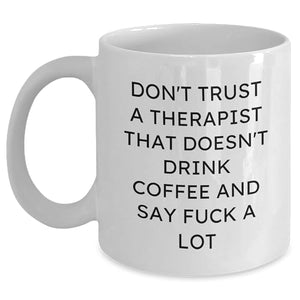 Therapist Lovers Don t Trust A That Doesn | Ceramic Coffee Mug | 11 OZ