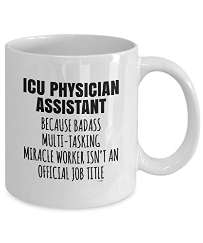 ICU Physician Assistant Gift Funny Intensive | Ceramic Coffee Mug | 11 OZ