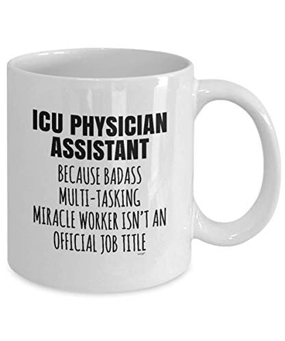 ICU Physician Assistant Gift Funny Intensive | Ceramic Coffee Mug | 11 OZ