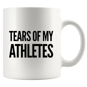 Tears of My Athletes Coach Gifts for Men Women | Ceramic Coffee Mug | 11 OZ