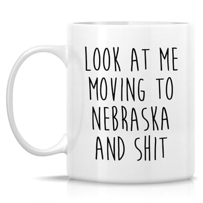 Funny for Moving to Nebraska Gift Relocating | Ceramic Coffee Mug | 11 OZ