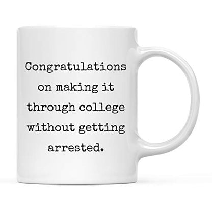 Graduation Gift Congratulations on Making it | Ceramic Coffee Mug | 11 OZ