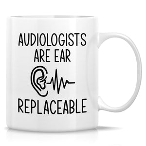 Funny Audiologist Audiologists Are Ear | Ceramic Coffee Mug | 11 OZ