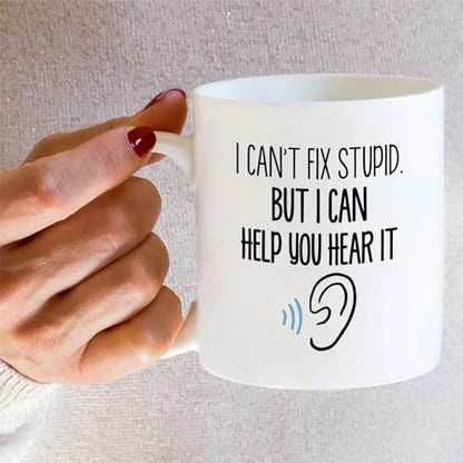 Funny Audiologist or Humorous Sarcastic Gift | Ceramic Coffee Mug | 11 OZ