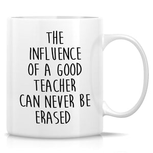 Funny Teacher The Influence of a Good Can | Ceramic Coffee Mug | 11 OZ