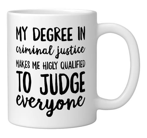 My Degree In Criminal Justice To Judge | Ceramic Coffee Mug | 11 OZ