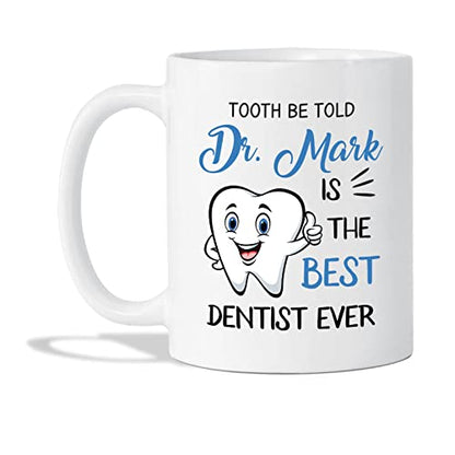for Dentist Custom Tooth Be Told Is The | Customised Coffee Mug | 11 OZ