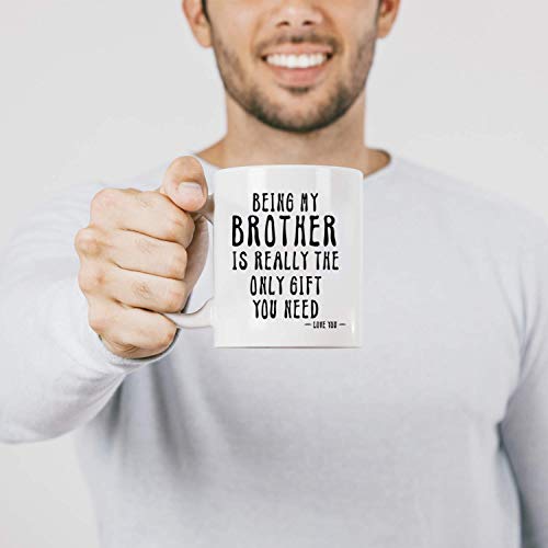 Kropsis Being My Brother Is Really The Only | Ceramic Coffee Mug | 11 OZ