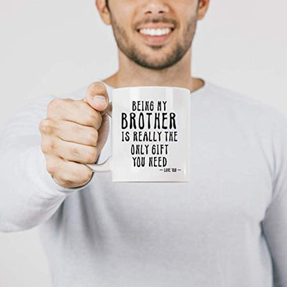 Kropsis Being My Brother Is Really The Only | Ceramic Coffee Mug | 11 OZ