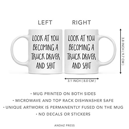 Funny Gift Look at You Becoming a Truck Driver | Ceramic Coffee Mug | 11 OZ