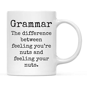 Funny Gag Gift for Teachers Grammar The | Ceramic Coffee Mug | 11 OZ