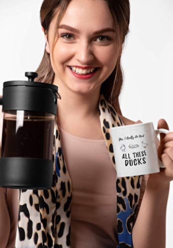 Funny Duck Yes I Really Do Need All These | Ceramic Coffee Mug | 11 OZ