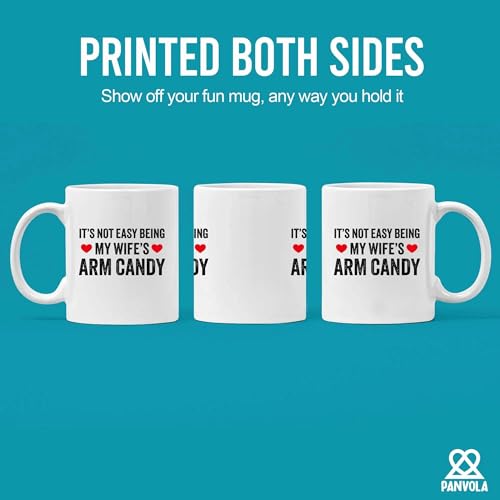 It s Not Easy Being My Wife Arm Candy Husband | Ceramic Coffee Mug | 11 OZ