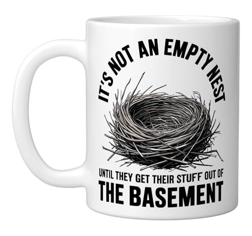 It S Not An Empty Nest Until They Get Nester | Ceramic Coffee Mug | 11 OZ
