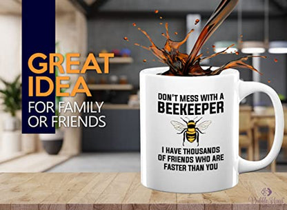 Beekeeper Don t mess with a I have thousands | Ceramic Coffee Mug | 11 OZ