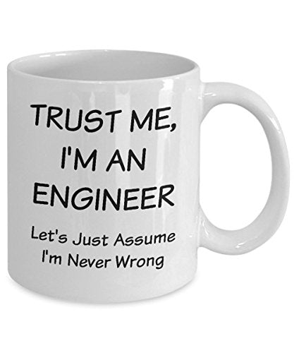 Funny Engineering Gifts Trust Me Im An | Ceramic Coffee Mug | 11 OZ