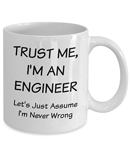 Funny Engineering Gifts Trust Me Im An | Ceramic Coffee Mug | 11 OZ