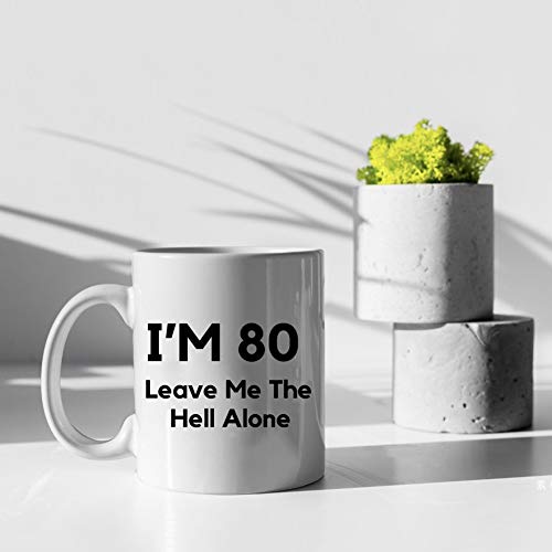 80th Birthday Gifts For Men Funny I Am 80 | Ceramic Coffee Mug | 11 OZ