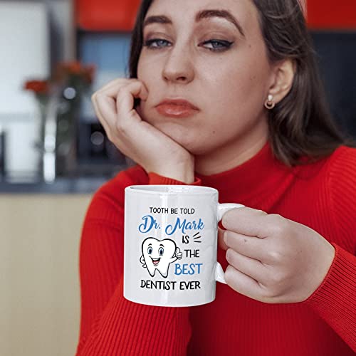 for Dentist Custom Tooth Be Told Is The | Customised Coffee Mug | 11 OZ