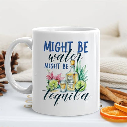 Might Be Water Tequila Gifts for Lovers | Ceramic Coffee Mug | 11 OZ