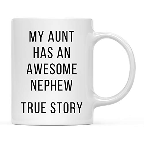 Funny Gag Gift My Aunt Has an Awesome Nephew | Ceramic Coffee Mug | 11 OZ
