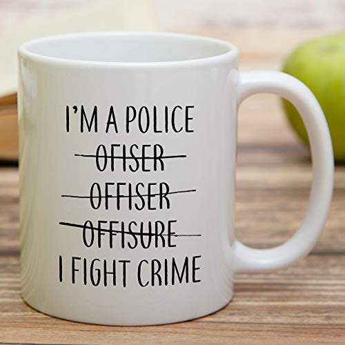 Funny I m A Police Officer Fight Crime Sarcasm | Ceramic Coffee Mug | 11 OZ