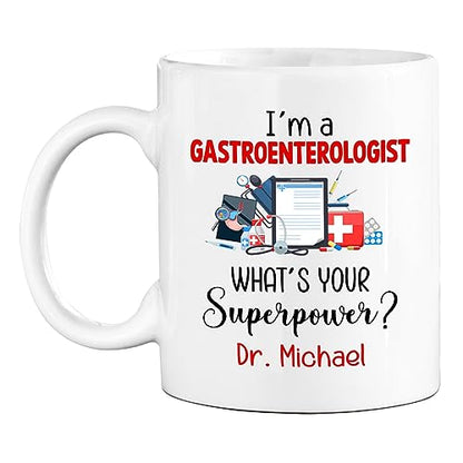 I m A Gastroenterologist What s Your Power | Customised Coffee Mug | 11 OZ