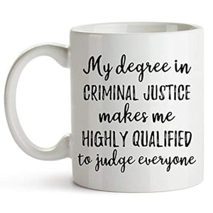 My Degree in Criminal Justice Graduation | Ceramic Coffee Mug | 11 OZ