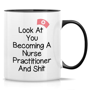 Funny Look at You Becoming a Nurse Funny | Ceramic Coffee Mug | 11 OZ