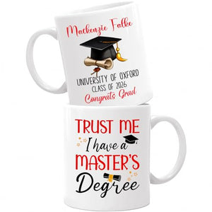 Trust Me I Have A Master s Degree | Customised Coffee Mug | 11 OZ