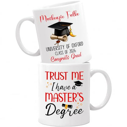 Trust Me I Have A Master s Degree | Customised Coffee Mug | 11 OZ