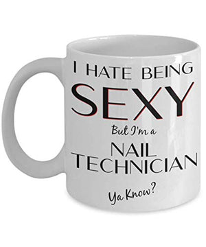 Nail Technician Gifts For Men Women I Hate | Ceramic Coffee Mug | 11 OZ