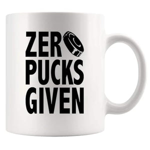 Zero Pucks Given Hockey Gifts For Men Women | Ceramic Coffee Mug | 11 OZ
