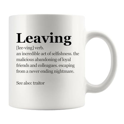 Leaving Definition Coworker Gift Retired | Ceramic Coffee Mug | 11 OZ