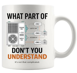 What Part of Don t You Understand Hvac Tech | Ceramic Coffee Mug | 11 OZ