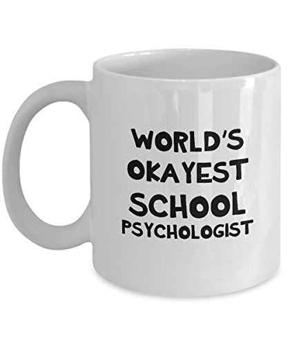 Worlds Okayest School Psychologist Gifts | Ceramic Coffee Mug | 11 OZ