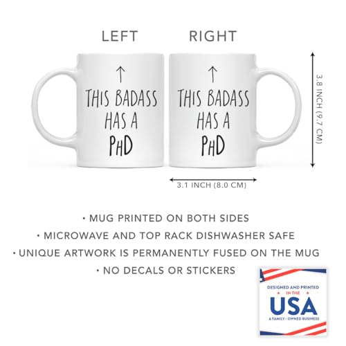 PhD Graduation Gift This Badass Has A Arrow | Ceramic Coffee Mug | 11 OZ