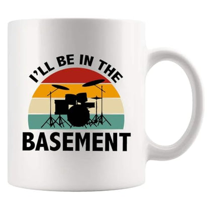 I ll Be In The Basement Drummers Gifts Drum | Ceramic Coffee Mug | 11 OZ