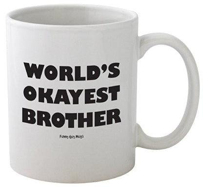 Funny Guy World s Okayest Brother Ideal for | Ceramic Coffee Mug | 11 OZ