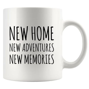 New Home Adventures Memories Moving Gift For | Ceramic Coffee Mug | 11 OZ