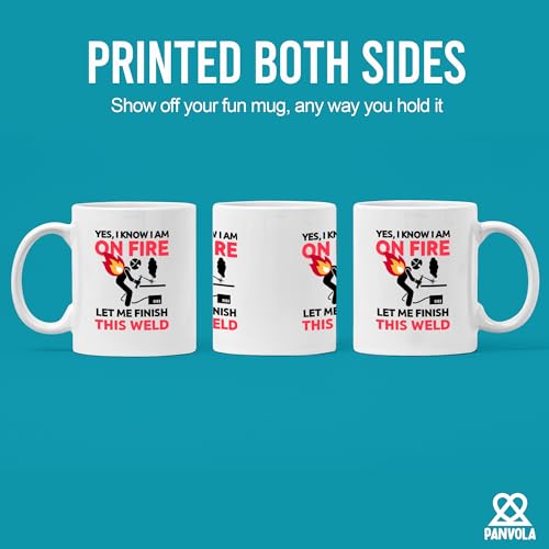 Yes I know Am On Fire Let Me Finish This Weld | Ceramic Coffee Mug | 11 OZ