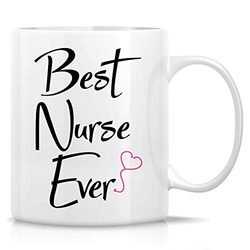 Funny Best Nurse Ever Sarcasm Inspirational | Ceramic Coffee Mug | 11 OZ