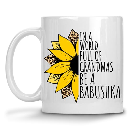 in a World Full Of Grandmas Be Babushka | Ceramic Coffee Mug | 11 OZ