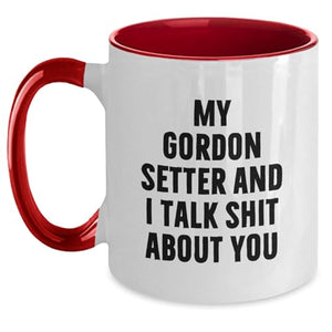 Gordon Setter Dog Gifts Funny Quote for Funny | Ceramic Coffee Mug | 11 OZ