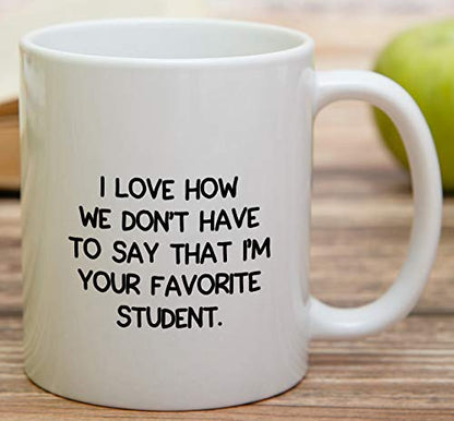 Funny I Love How We Don t Have to Say m Your | Ceramic Coffee Mug | 11 OZ