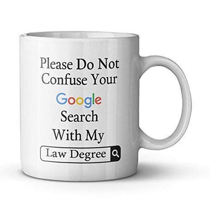 Please Do Not Confuse Your Search With My Law | Ceramic Coffee Mug | 11 OZ