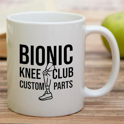 Funny Bionic Knee Club or Hilarious Gift for | Ceramic Coffee Mug | 11 OZ