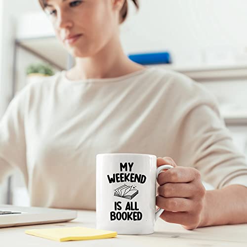 My Weekend Is All Booked Librarian Book Lover | Ceramic Coffee Mug | 11 OZ